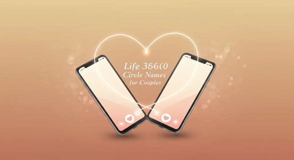 Life 360 Circle Names for Couples