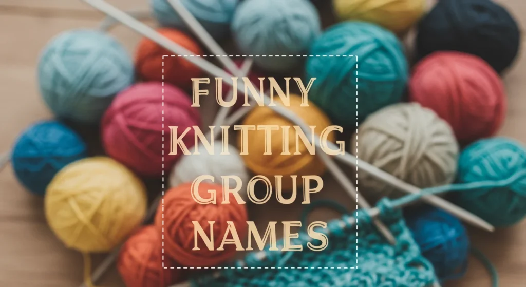 Funny Knitting Group Names
