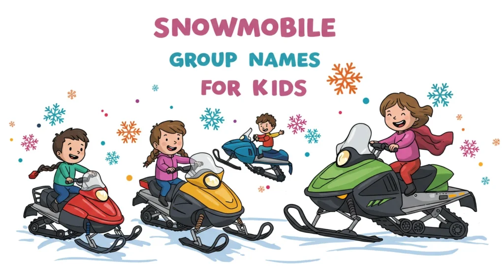 Snowmobile Group Names for Kids