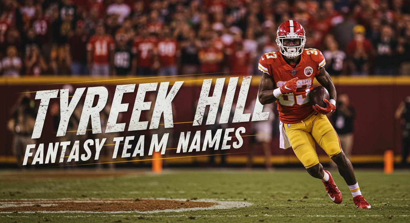 Tyreek Hill Fantasy Names